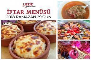  Ramazan 2018 29. Gün İftar Menüsü