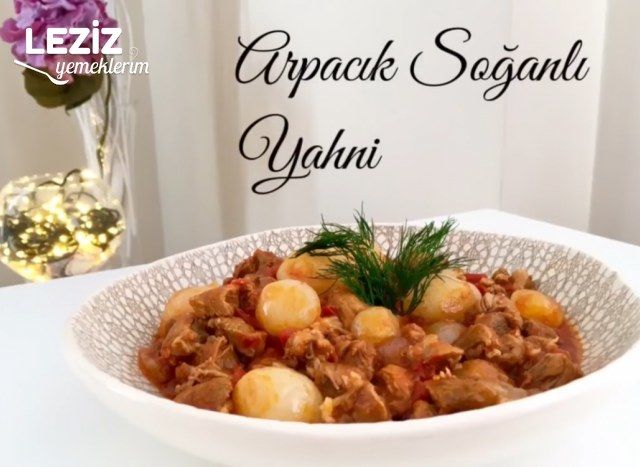 Arpacık Soğanlı Yahni