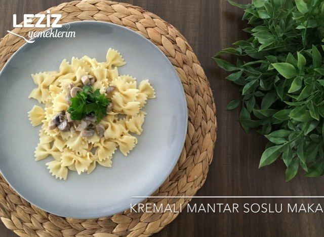 Kremalı Mantar Soslu Makarna (Videolu)